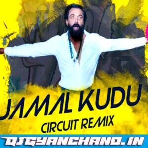 Jamal Kudu - Circuit Remix Mp3 Song - DJ Annu Gopiganj